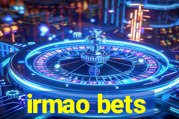 irmao bets